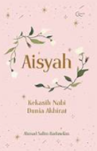 Image of Aisyah: Kekasih nabi Dunia Akhirat