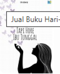 Image of Hari-hari Haru Huru-Hara Tapi Hore ibu Tunggal
