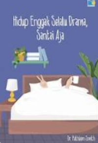 Image of Hidup enggak selalu drama, santai aja