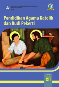 Pendidikan Agama Katolik dan Budi Pekerti Kelas XII