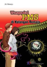 Waspadai PMS Di Kalangan Remaja